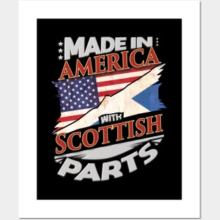 Made In America With Scottish Parts - Gift for Scottish From Scotland Posters and Art